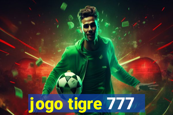 jogo tigre 777 - Cemstoretec